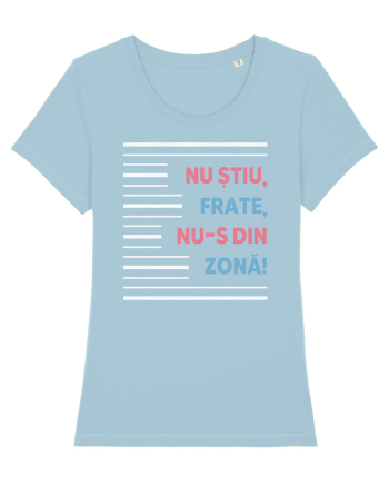 Nu știu, frate, nu-s din zonă! Sky Blue