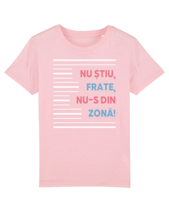 Nu știu, frate, nu-s din zonă! Cotton Pink