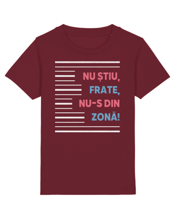 Nu știu, frate, nu-s din zonă! Burgundy