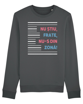 Nu știu, frate, nu-s din zonă! Anthracite