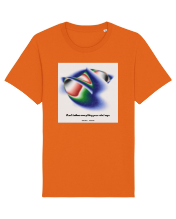 Dont believe everything your mind says Bright Orange