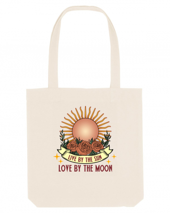 Live by the Sun love by the Moon Natural