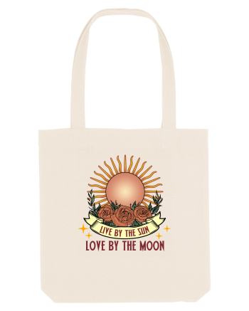 Live by the Sun love by the Moon Natural