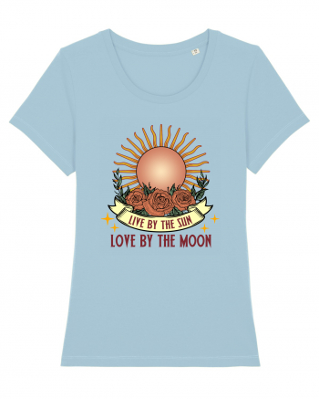 Live by the Sun love by the Moon Sky Blue
