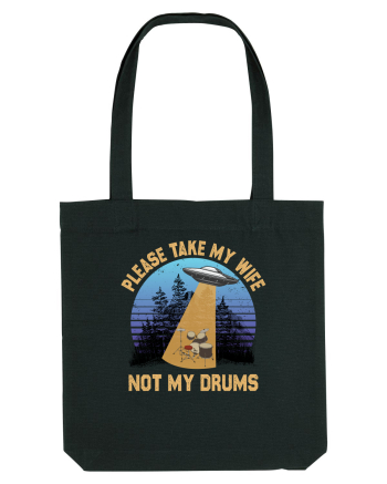 Please Take My Wife Not My Drums Black