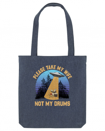 Please Take My Wife Not My Drums Midnight Blue