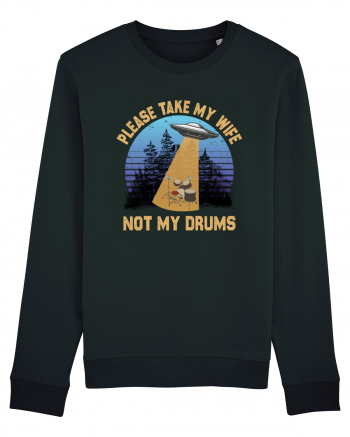 Please Take My Wife Not My Drums Black