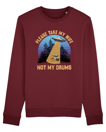 Please Take My Wife Not My Drums Burgundy