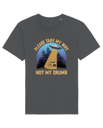 Please Take My Wife Not My Drums Anthracite