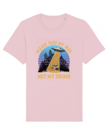 Please Take My Wife Not My Drums Cotton Pink
