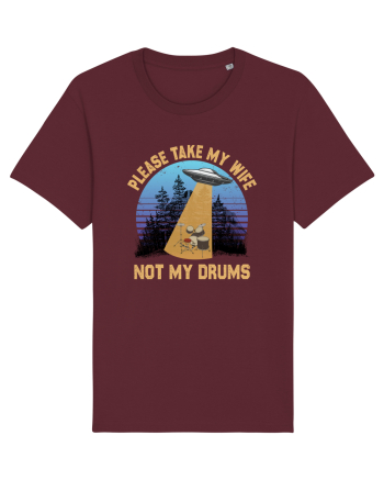 Please Take My Wife Not My Drums Burgundy