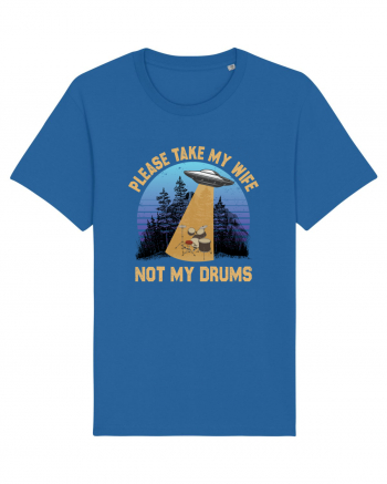 Please Take My Wife Not My Drums Royal Blue