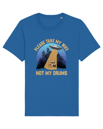 Please Take My Wife Not My Drums Royal Blue