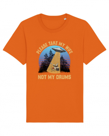 Please Take My Wife Not My Drums Bright Orange