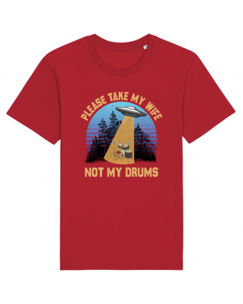 Please Take My Wife Not My Drums Red