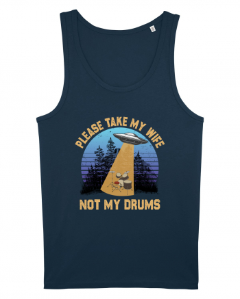 Please Take My Wife Not My Drums Navy