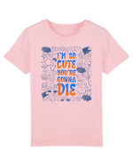 I`m so cute you`re gonna die Tricou mânecă scurtă  Copii Mini Creator