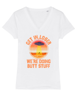 Get In Loser We'Re Doing Butt Stuff Ufo Tricou mânecă scurtă guler V Damă Evoker