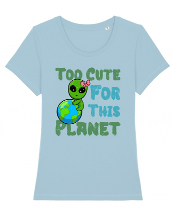 Too Cute For This Planet Ufo Alien Sky Blue
