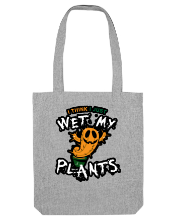 I just wet my plants Halloween  Heather Grey