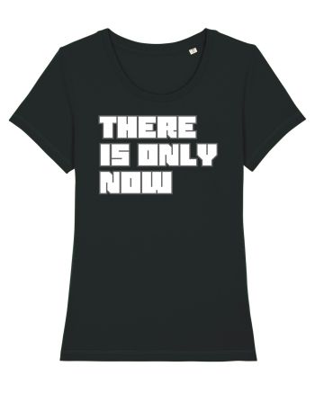 There is only now Black