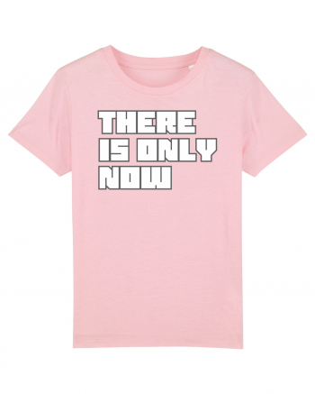There is only now Cotton Pink