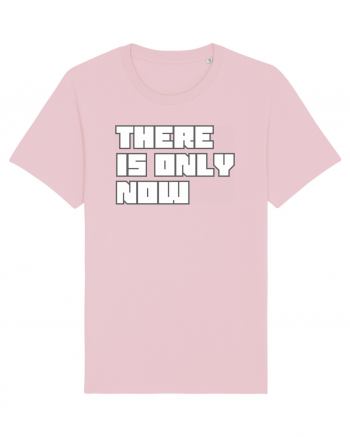 There is only now Cotton Pink