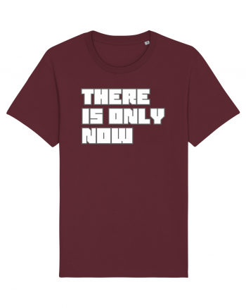 There is only now Burgundy