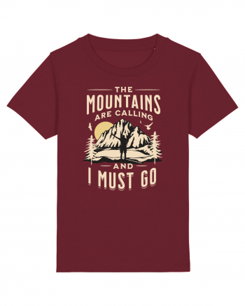 The mountains are calling and I must go Burgundy