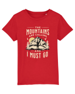 The mountains are calling and I must go Tricou mânecă scurtă  Copii Mini Creator