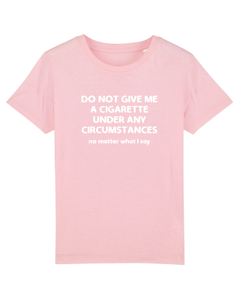 Don't give me a cigarette Cotton Pink
