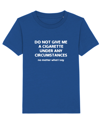 Don't give me a cigarette Majorelle Blue