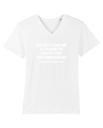 Don't give me a cigarette White