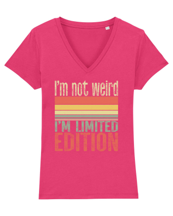I'm not weird I'm limited edition Raspberry