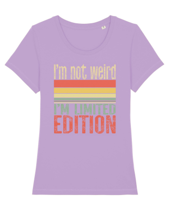 I'm not weird I'm limited edition Lavender Dawn