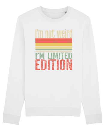 I'm not weird I'm limited edition White