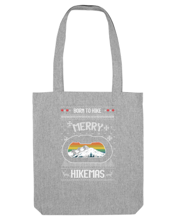 Born To Hike  Merry Hikemas Heather Grey