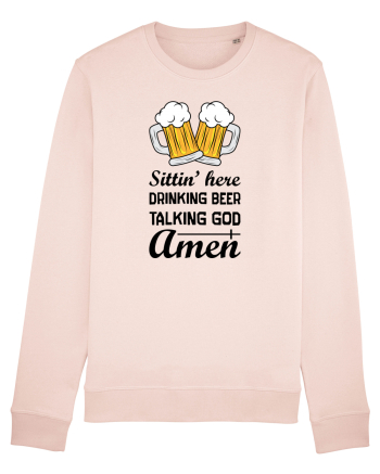 Sittin' Here Drinking Beer Talking God Amen Candy Pink