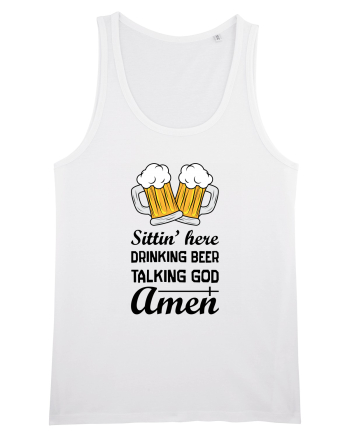 Sittin' Here Drinking Beer Talking God Amen White