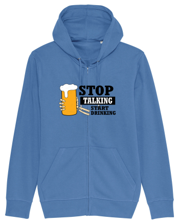 Stop Talking Start Drinking Bright Blue