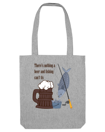 There's Nothing A Beer And Fishing Can't Fix Heather Grey