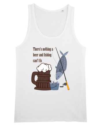 There's Nothing A Beer And Fishing Can't Fix White
