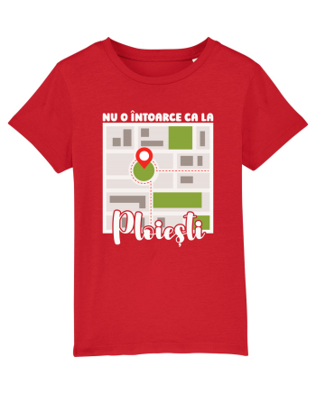 Nu o întoarce ca la Ploiești Red