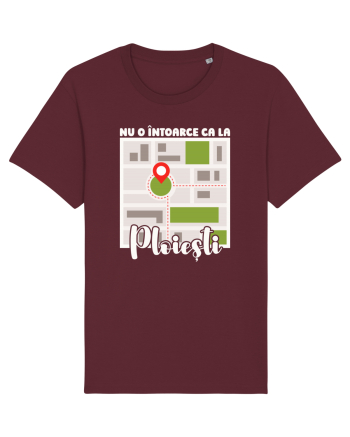 Nu o întoarce ca la Ploiești Burgundy