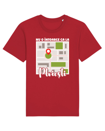 Nu o întoarce ca la Ploiești Red