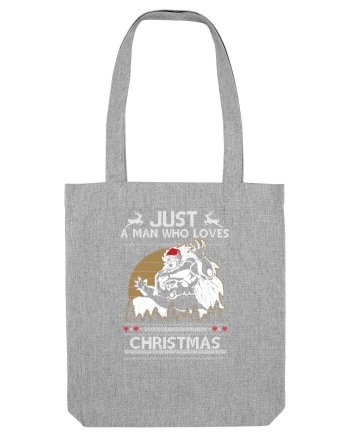 Just A Man Who Loves Christmas Heather Grey