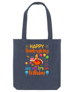 Happy Thanksgiving And Yes It's My Birthday Sacoșă textilă