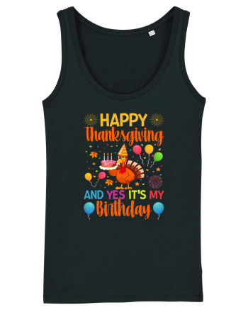 Happy Thanksgiving And Yes It's My Birthday Black