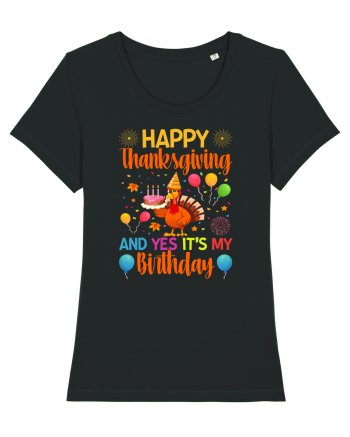 Happy Thanksgiving And Yes It's My Birthday Black