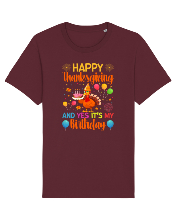 Happy Thanksgiving And Yes It's My Birthday Burgundy